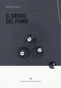 Il grigio del fumo - Librerie.coop Il grigio del fumo - Librerie.coop