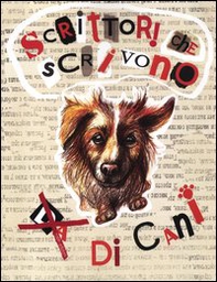Scrittori che scrivono (da) di cani - Librerie.coop Scrittori che scrivono (da) di cani - Librerie.coop