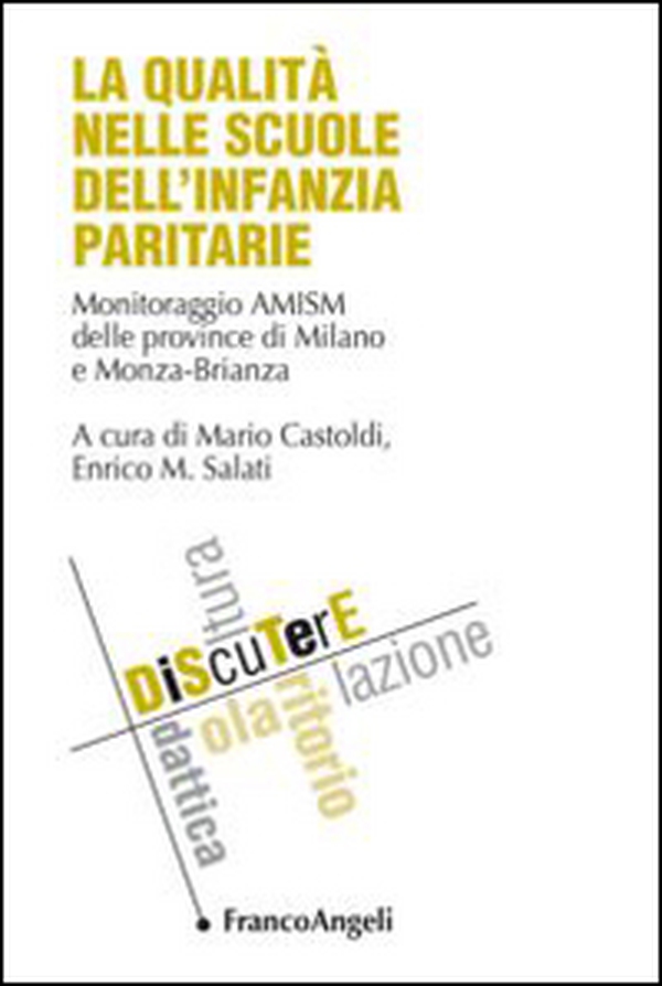 La qualità nelle scuole dell'infanzia paritarie. Monitoraggio AMISM delle provincie di Milano e Monza-Brianza - Librerie.coop La qualità nelle scuole dell'infanzia paritarie. Monitoraggio AMISM delle provincie di Milano e Monza-Brianza - Librerie.coop