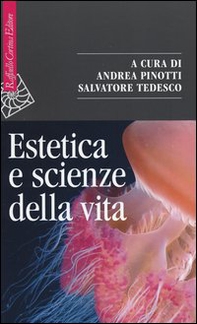 Estetica e scienze della vita. Morfologia, biologia teoretica, evo-devo - Librerie.coop