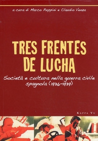 Tres frentes de lucha. Società e cultura nella guerra civile spagnola (1936-1939). Ediz. italiana e spagnola - Librerie.coop Tres frentes de lucha. Società e cultura nella guerra civile spagnola (1936-1939). Ediz. italiana e spagnola - Librerie.coop