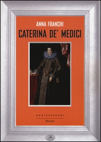 Caterina de' Medici - Librerie.coop