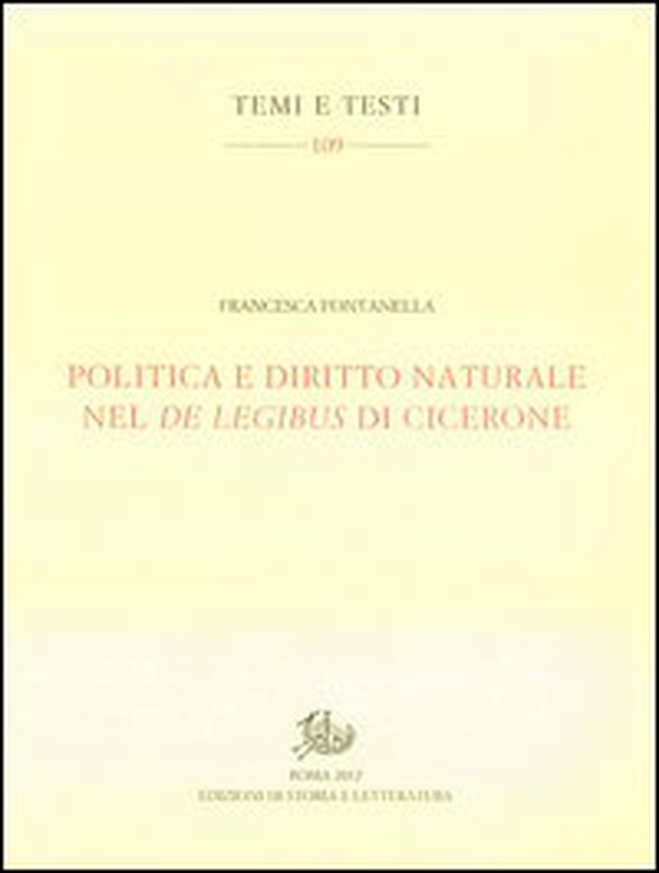 Politica e diritto naturale nel De legibus di Cicerone - Librerie.coop Politica e diritto naturale nel De legibus di Cicerone - Librerie.coop