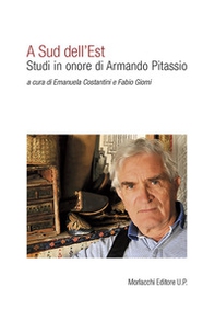 A Sud dell'Est. Studi in onore di Armando Pitassio - Librerie.coop