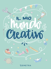 Il mio mondo creativo - Librerie.coop Il mio mondo creativo - Librerie.coop