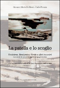 La patella e lo scoglio. Ventotene, Beniamino Verde e altri incontri racontati da un archeologo e da un giornalista. Con una selezione di articoli di Carlo Picozza - Librerie.coop La patella e lo scoglio. Ventotene, Beniamino Verde e altri incontri racontati da un archeologo e da un giornalista. Con una selezione di articoli di Carlo Picozza - Librerie.coop