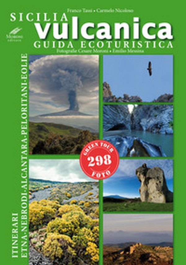 Sicilia vulcanica. Guida ecoturistica Etna-Nebrodi-Alcantara-Peloritani-Eolie - Librerie.coop Sicilia vulcanica. Guida ecoturistica Etna-Nebrodi-Alcantara-Peloritani-Eolie - Librerie.coop