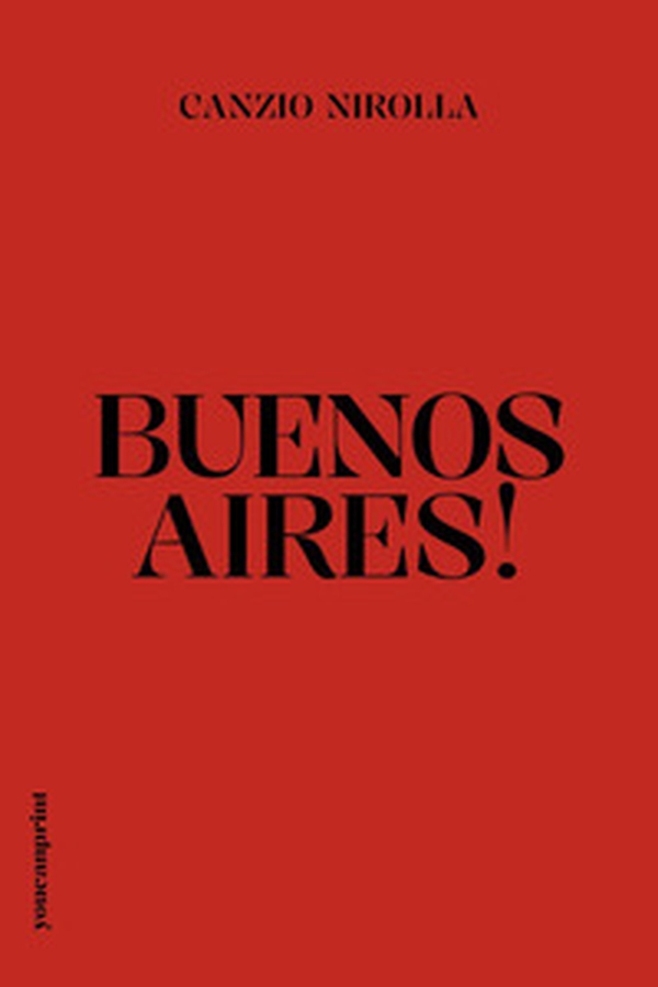 Buenos Aires! - Librerie.coop Buenos Aires! - Librerie.coop