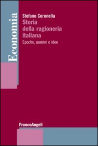 Storia della ragioneria italiana. Epoche, uomini e idee - Librerie.coop
