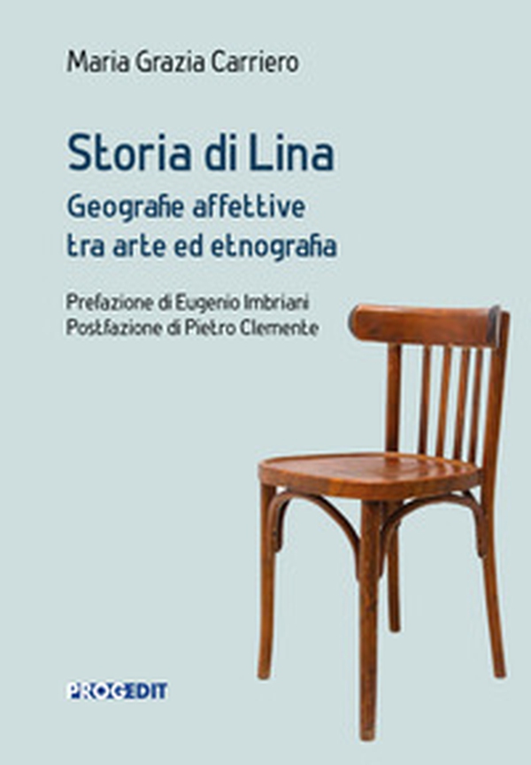 Storia di Lina. Geografie affettive tra arte ed etnografia - Librerie.coop