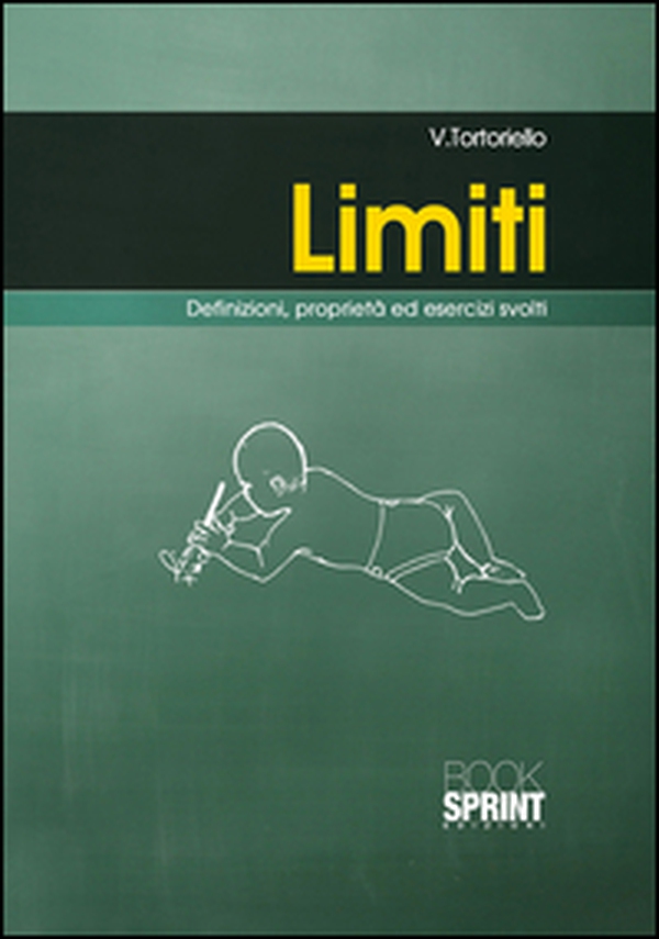 Limiti. Definizioni, proprietà ed esercizi svolti - Librerie.coop Limiti. Definizioni, proprietà ed esercizi svolti - Librerie.coop