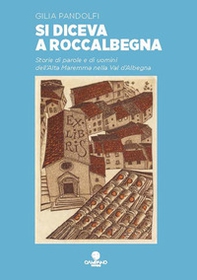 Si diceva a Roccalbegna Storie di parole e di uomini dell'Alta Maremma nella Val d'Albegna - Librerie.coop Si diceva a Roccalbegna Storie di parole e di uomini dell'Alta Maremma nella Val d'Albegna - Librerie.coop