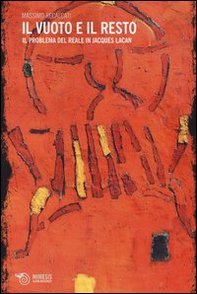 Il vuoto e il resto. Il problema del reale in Jacques Lacan - Librerie.coop Il vuoto e il resto. Il problema del reale in Jacques Lacan - Librerie.coop