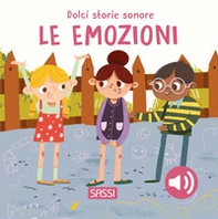 Le emozioni. Dolci storie sonore - Librerie.coop Le emozioni. Dolci storie sonore - Librerie.coop