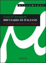 Breviario di italiano. 18 punti per salvare la nostra lingua - Librerie.coop