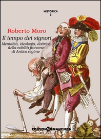 Il tempo dei signori. Mentalità, ideologia, dottrine, della nobiltà francese di antico regime - Librerie.coop Il tempo dei signori. Mentalità, ideologia, dottrine, della nobiltà francese di antico regime - Librerie.coop