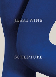 Jesse Wine: Sculpture - Librerie.coop