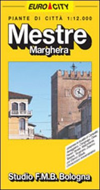 Mestre. Marghera 1:12.000 - Librerie.coop