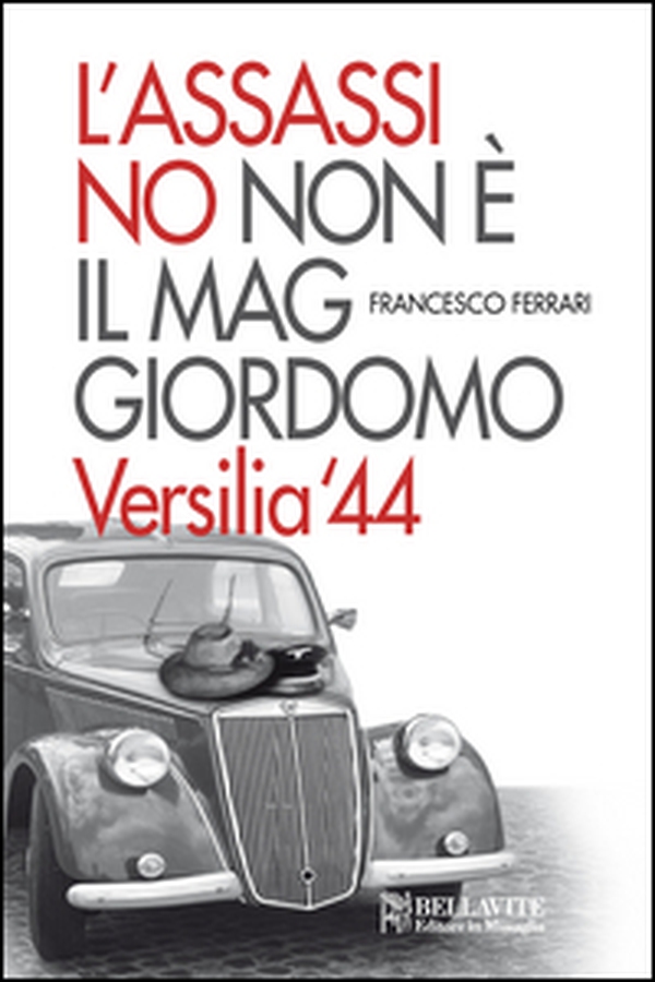 L'assassino non è il maggiordomo. Versilia '44 - Librerie.coop L'assassino non è il maggiordomo. Versilia '44 - Librerie.coop