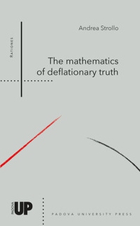 The mathematics of deflationary truth - Librerie.coop