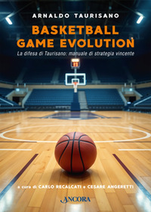 Basketball Game Evolution. La difesa di Taurisano: manuale di strategia vincente - Librerie.coop Basketball Game Evolution. La difesa di Taurisano: manuale di strategia vincente - Librerie.coop