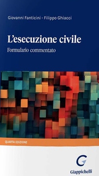 L'esecuzione civile. Formulario commentato - Librerie.coop L'esecuzione civile. Formulario commentato - Librerie.coop