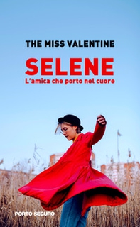 Selene. L'amica che porto nel cuore - Librerie.coop