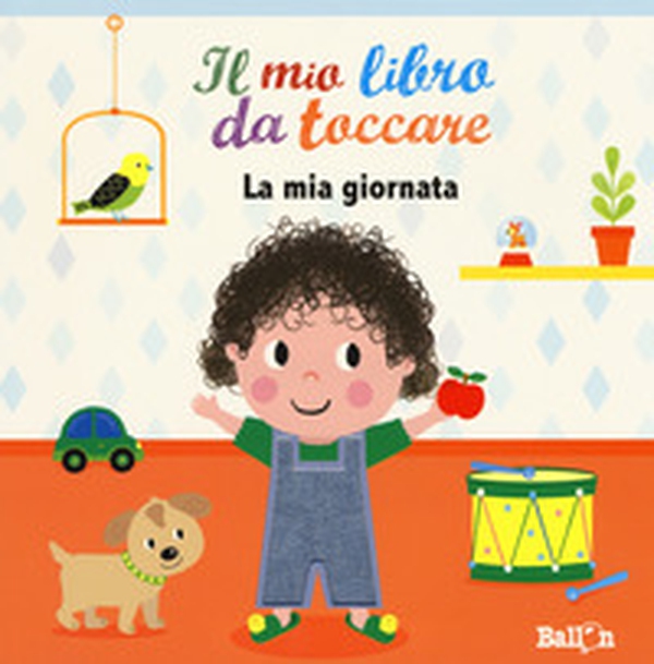 La mia giornata. Il mio libro da toccare - Librerie.coop La mia giornata. Il mio libro da toccare - Librerie.coop