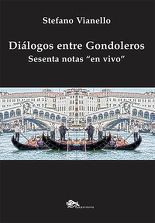 Diálogos entre gondoleros. Sesenta notas «en vivo» - Librerie.coop Diálogos entre gondoleros. Sesenta notas «en vivo» - Librerie.coop