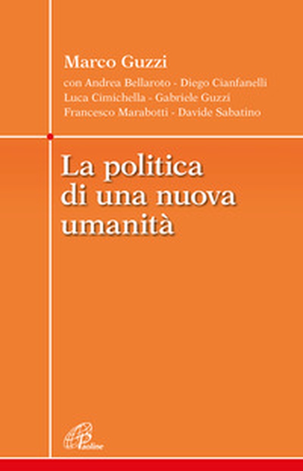 La politica di una nuova umanità - Librerie.coop La politica di una nuova umanità - Librerie.coop