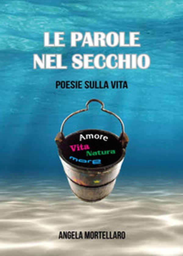 Le parole nel secchio - Librerie.coop Le parole nel secchio - Librerie.coop