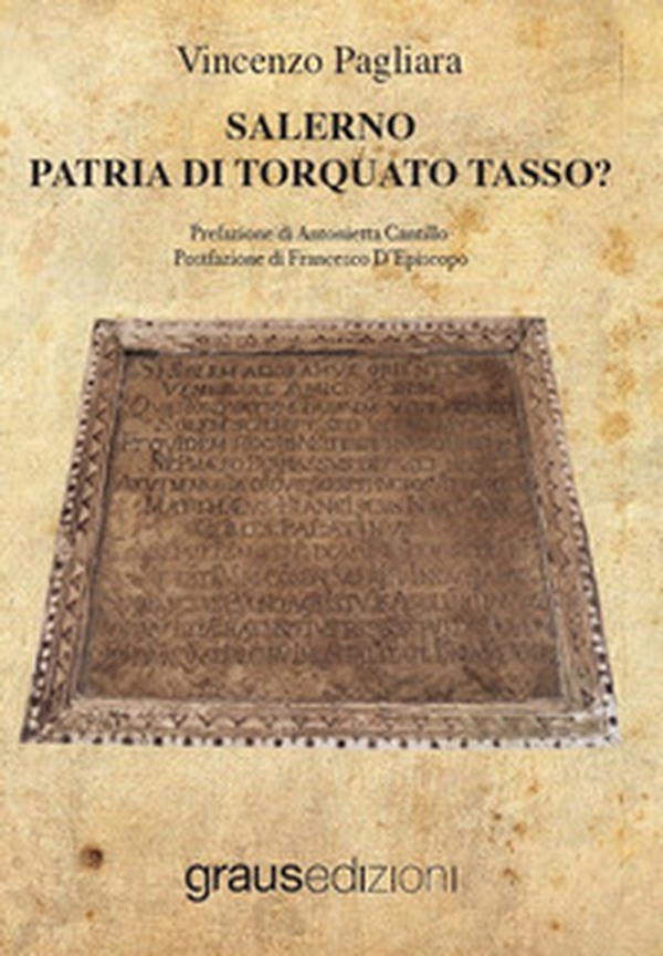 Salerno, patria di Torquato Tasso? - Librerie.coop Salerno, patria di Torquato Tasso? - Librerie.coop