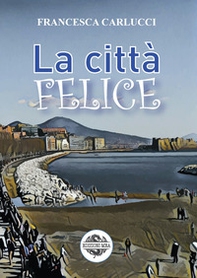 La città felice - Librerie.coop La città felice - Librerie.coop