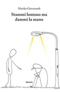 Stammi lontano ma dammi la mano - Librerie.coop