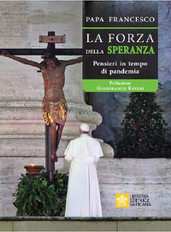 La forza della Speranza. Pensieri in tempo di pandemia - Librerie.coop La forza della Speranza. Pensieri in tempo di pandemia - Librerie.coop