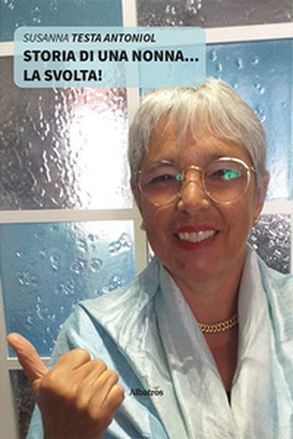 Storia di una nonna... La svolta! - Librerie.coop Storia di una nonna... La svolta! - Librerie.coop