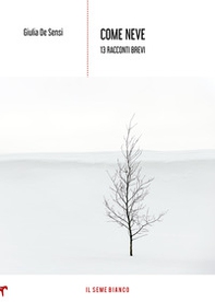 Come neve. 13 racconti brevi - Librerie.coop