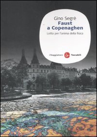Faust a Copenaghen. Lotta per l'anima della fisica - Librerie.coop Faust a Copenaghen. Lotta per l'anima della fisica - Librerie.coop