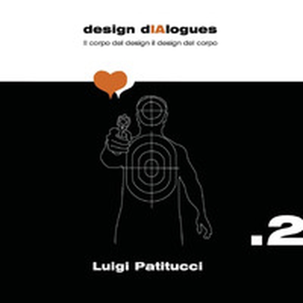 Design dIAlogues. Il corpo del design il design del corpo - Librerie.coop