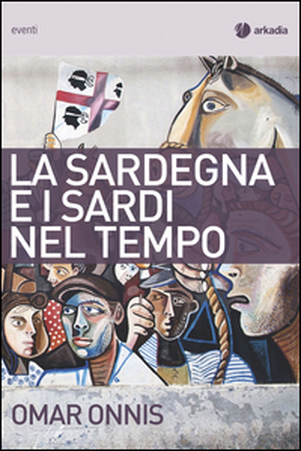 La Sardegna e i sardi nel tempo - Librerie.coop La Sardegna e i sardi nel tempo - Librerie.coop