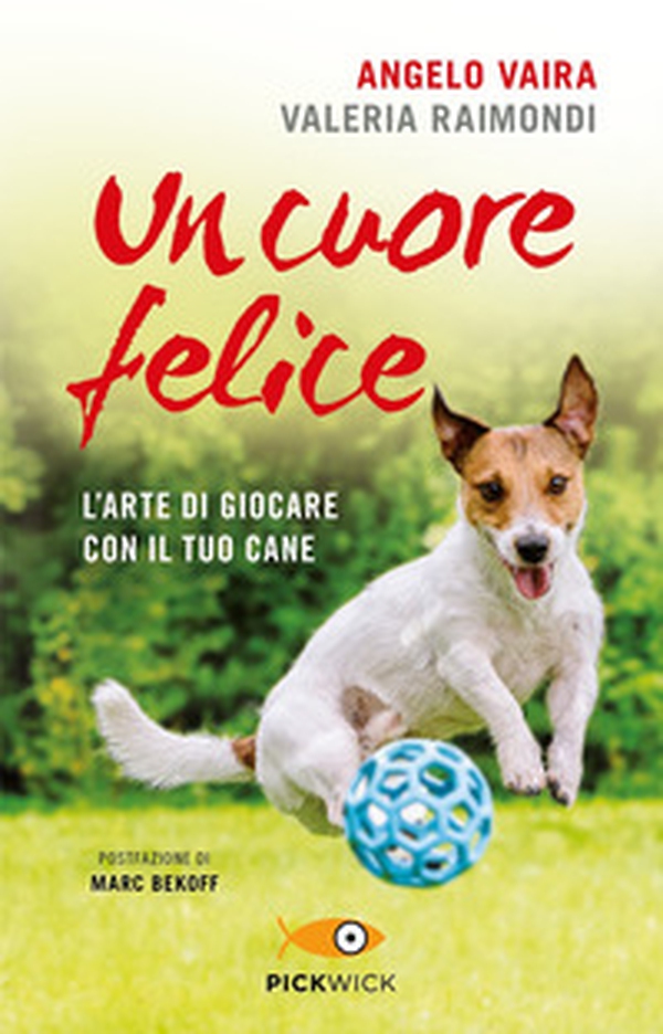 Un cuore felice. L'arte di giocare con il tuo cane - Librerie.coop Un cuore felice. L'arte di giocare con il tuo cane - Librerie.coop