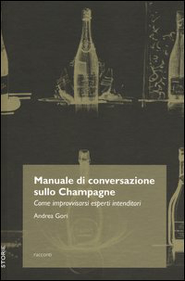 Manuale di conversazione sullo champagne. Come improvvisarsi esperti intenditori - Librerie.coop Manuale di conversazione sullo champagne. Come improvvisarsi esperti intenditori - Librerie.coop