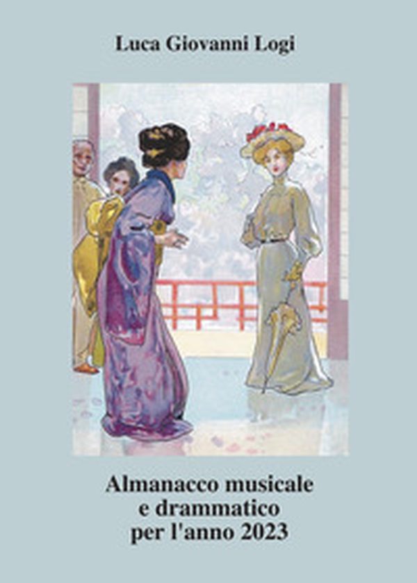 Almanacco musicale e drammatico per l'anno 2023 - Librerie.coop Almanacco musicale e drammatico per l'anno 2023 - Librerie.coop