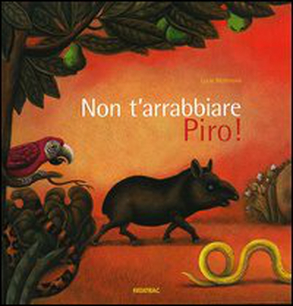Non ti arrabbiare Piro - Librerie.coop Non ti arrabbiare Piro - Librerie.coop