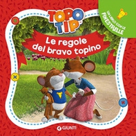 Le regole del bravo topino. Topo Tip - Librerie.coop Le regole del bravo topino. Topo Tip - Librerie.coop