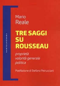 Tre saggi su Rousseau. Proprietà, volontà generale, politica - Librerie.coop Tre saggi su Rousseau. Proprietà, volontà generale, politica - Librerie.coop