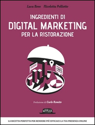 Ingredienti di digital marketing per la ristorazione - Librerie.coop Ingredienti di digital marketing per la ristorazione - Librerie.coop