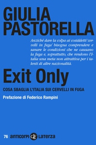Exit Only. Cosa sbaglia l'Italia sui cervelli in fuga - Librerie.coop