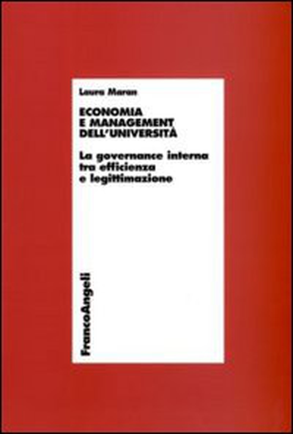 Economia e management dell'università. La governance interna tra efficienza e legittimazione - Librerie.coop Economia e management dell'università. La governance interna tra efficienza e legittimazione - Librerie.coop