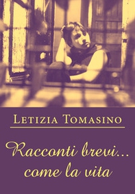 Racconti brevi... come la vita - Librerie.coop